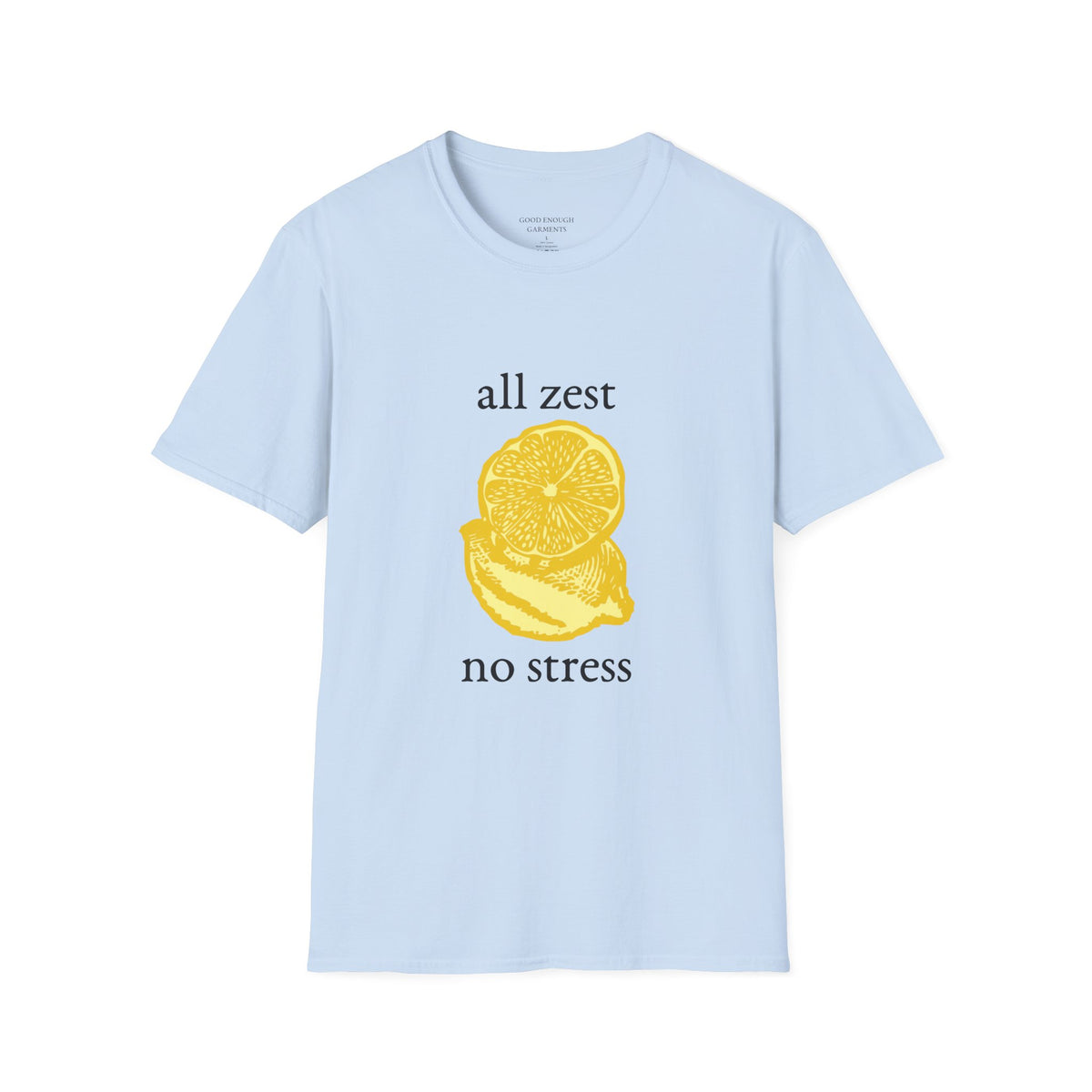 All Zest No Stress T-Shirt