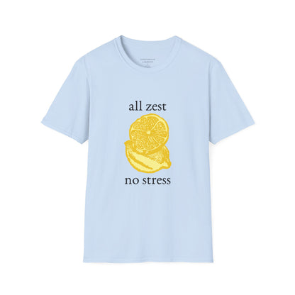 All Zest No Stress T-Shirt