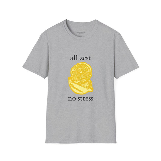 All Zest No Stress T-Shirt