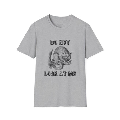 Do Not Look At Me T-Shirt