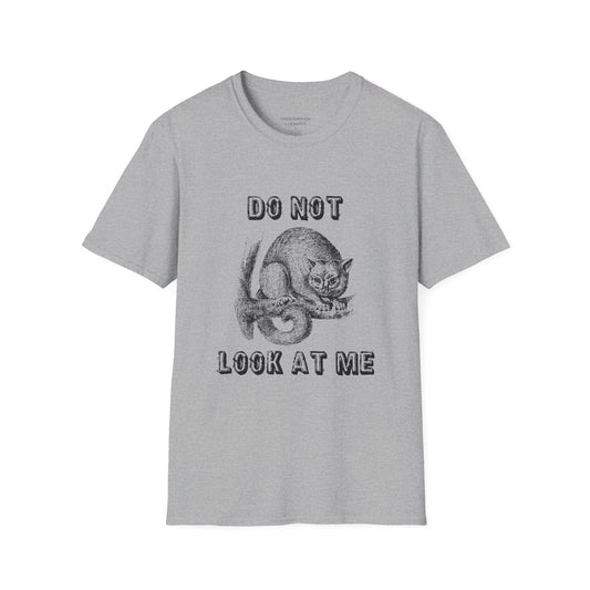 Do Not Look At Me T-Shirt
