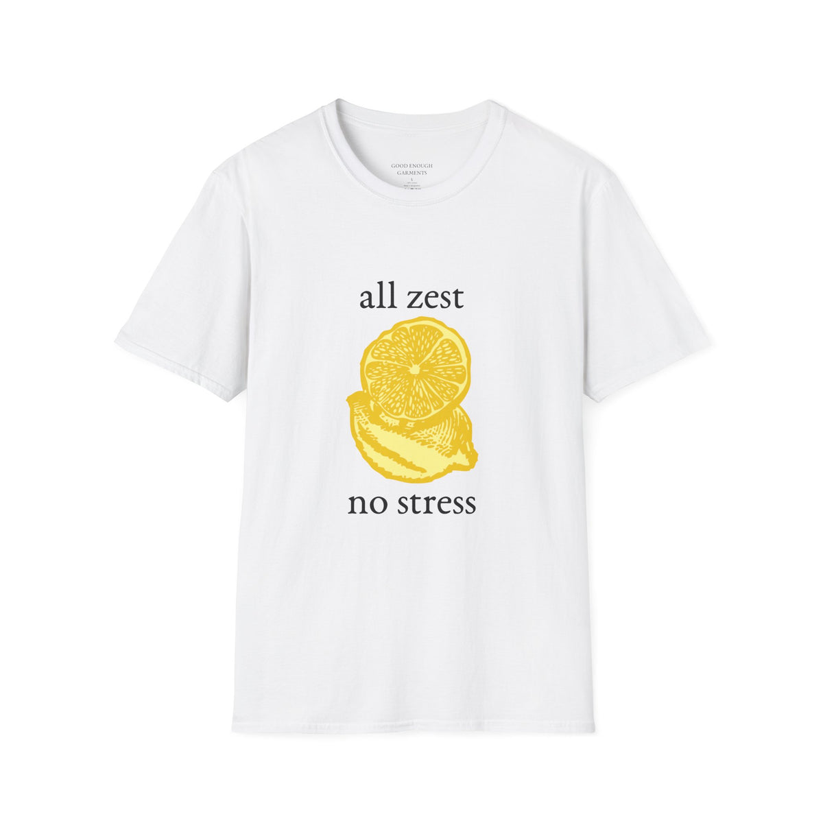 All Zest No Stress T-Shirt