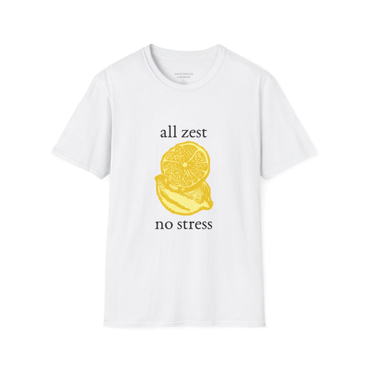 All Zest No Stress T-Shirt