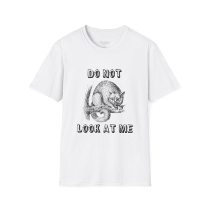 Do Not Look At Me T-Shirt