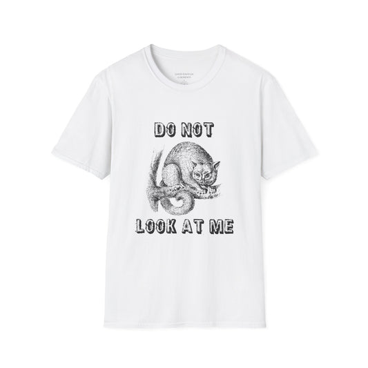 Do Not Look At Me T-Shirt